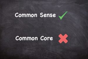 How Common Sense Beats Common Core - Thank God!