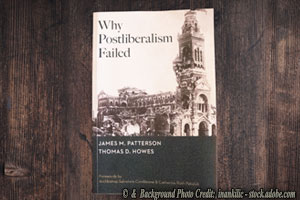 Why Anti-Postliberalism also Failed