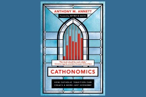 Why ‘Cathonomics’ Is Neither Catholic nor Economic